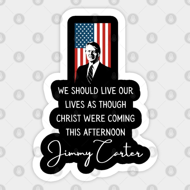 Christ Coming Jimmy Carter Quote Inauguration 2021 Sticker by Lone Wolf Works